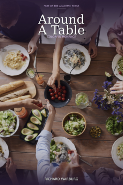 AROUND A TABLE: Colorful Romance (The Academic Feast)