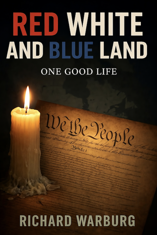 RED WHITE AND BLUE LAND: One Good Life